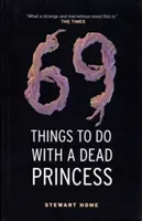 69 de lucruri de făcut cu o prințesă moartă - 69 Things to Do with a Dead Princess
