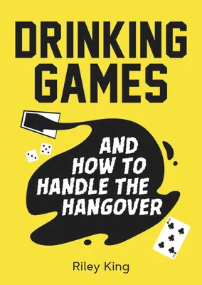 Jocuri de băut și cum să faci față mahmurelii: Idei amuzante pentru o noapte grozavă și leacuri inteligente pentru dimineața de după - Drinking Games and How to Handle the Hangover: Fun Ideas for a Great Night and Clever Cures for the Morning After