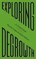 Explorarea degrowth: Un ghid critic - Exploring Degrowth: A Critical Guide