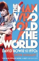 Omul care a vândut lumea - David Bowie și anii 1970 - Man Who Sold The World - David Bowie And The 1970s