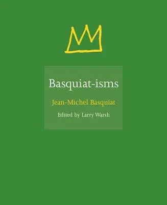 Basquiat-Isme - Basquiat-Isms
