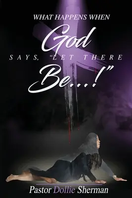 Când Dumnezeu spune, să fie....! - When God Says, Let There Be....!