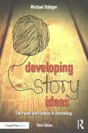 Dezvoltarea ideilor de poveste: Puterea și scopul povestirii - Developing Story Ideas: The Power and Purpose of Storytelling