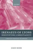 Irineu de Lyon: Identificarea creștinismului - Irenaeus of Lyons: Identifying Christianity