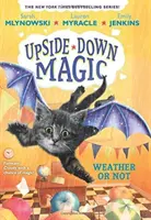 Vremea sau nu (Magia de sus în jos #5), 5 - Weather or Not (Upside-Down Magic #5), 5