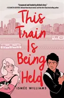 Acest tren este reținut - This Train Is Being Held