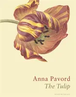 Laleaua - Povestea unei flori care i-a înnebunit pe oameni - Tulip - The Story of a Flower That Has Made Men Mad