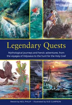 Căutări legendare: Călătorii mitologice și aventuri eroice, de la călătoriile lui Odysseus la vânătoarea Sfântului Graal - Legendary Quests: Mythological Journeys and Heroic Adventures, from the Voyages of Odysseus to the Hunt for the Holy Grail