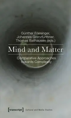 Minte și materie: Abordări comparative către complexitate - Mind and Matter: Comparative Approaches Towards Complexity