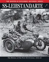 Ss-Leibstandarte: Istoria primei divizii SS, 1933-45 - Ss-Leibstandarte: The History of the First SS Division, 1933-45