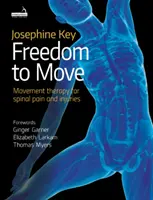 Libertatea de a te mișca - Terapia prin mișcare pentru durerile și leziunile coloanei vertebrale - Freedom to Move - Movement Therapy for Spinal Pain and Injuries