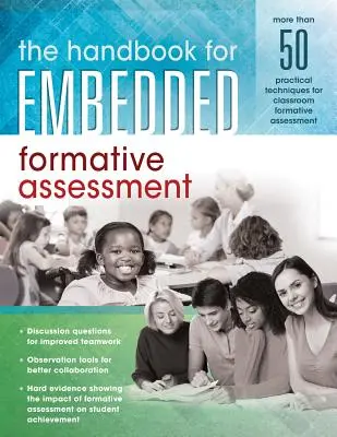 The Handbook for Embedded Formative Assessment: (Ghid practic pentru evaluarea formativă în sala de clasă) - The Handbook for Embedded Formative Assessment: (A Practical Guide to Formative Assessment in the Classroom)