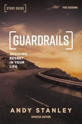 Ghid de studiu Guardrails, ediție actualizată: Evitarea regretelor în viața ta - Guardrails Study Guide, Updated Edition: Avoiding Regret in Your Life