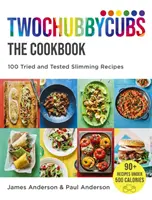 Twochubbycubs cartea de bucate: 100 de rețete de slăbit încercate și testate - Twochubbycubs the Cookbook: 100 Tried and Tested Slimming Recipes