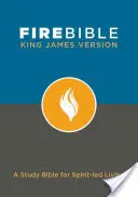 Biblia de foc-KJV: O Biblie de studiu pentru o viață condusă de Duhul Sfânt - Fire Bible-KJV: A Study Bible for Spirit-Led Living