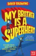 Fratele meu este un supererou - Câștigător al Waterstones Children's Book Prize - My Brother Is a Superhero - Winner of the Waterstones Children's Book Prize