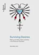 Supraviețuirea dorințelor - Fabricarea și vânzarea bijuteriilor în sud-vestul Americii - Surviving Desires - Making and Selling Jewellery in the American Southwest