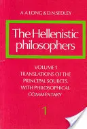 Filosofii eleniști: Volume 1, Translations of the Principal Sources with Philosophical Commentary - The Hellenistic Philosophers: Volume 1, Translations of the Principal Sources with Philosophical Commentary