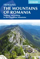 Munții României: Drumeții și plimbări în Munții Carpați (The Mountains of Romania: Trekking and Walking in the Carpathian Mountains) - The Mountains of Romania: Trekking and Walking in the Carpathian Mountains