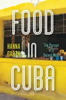 Food in Cuba: Căutarea unei mese decente - Food in Cuba: The Pursuit of a Decent Meal