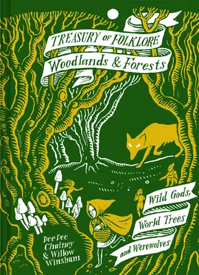 Tezaur de folclor: Păduri și păduri: Zei sălbatici, copaci ai lumii și vârcolaci - Treasury of Folklore: Woodlands and Forests: Wild Gods, World Trees and Werewolves