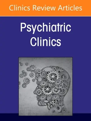 Educația medicală în psihiatrie, o ediție a Psychiatric Clinics of North America, 44 - Medical Education in Psychiatry, an Issue of Psychiatric Clinics of North America, 44
