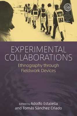 Colaborări experimentale: Etnografie prin dispozitive de lucru pe teren - Experimental Collaborations: Ethnography Through Fieldwork Devices