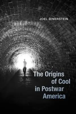 Originile cool-ului în America postbelică - The Origins of Cool in Postwar America
