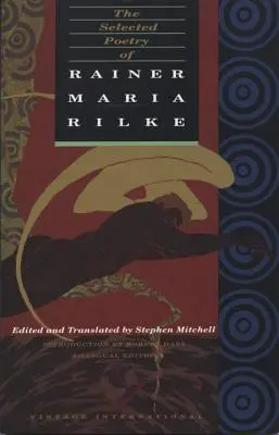 Poezia aleasă a lui Rainer Maria Rilke: Ediție bilingvă - The Selected Poetry of Rainer Maria Rilke: Bilingual Edition
