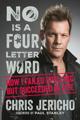 Nu este un cuvânt cu patru litere: Cum am eșuat la ortografie, dar am reușit în viață - No Is a Four-Letter Word: How I Failed Spelling But Succeeded in Life