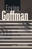 Erving Goffman; O introducere critică în teoria media și a comunicării - Erving Goffman; A Critical Introduction to Media and Communication Theory