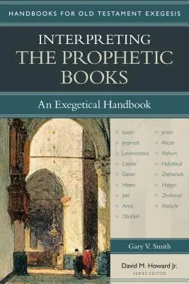 Interpretarea cărților profetice: Un manual exegetic - Interpreting the Prophetic Books: An Exegetical Handbook