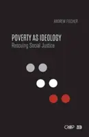 Sărăcia ca ideologie: Salvarea justiției sociale din agendele de dezvoltare globală - Poverty as Ideology: Rescuing Social Justice from Global Development Agendas