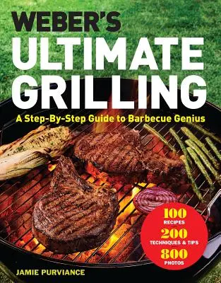 Weber's Ultimate Grilling: Un ghid pas cu pas pentru geniul grătarului - Weber's Ultimate Grilling: A Step-By-Step Guide to Barbecue Genius