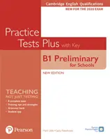 Cambridge English Qualifications: B1 Preliminary for Schools Practice Tests Plus Student's Book cu cheie - Cambridge English Qualifications: B1 Preliminary for Schools Practice Tests Plus Student's Book with key
