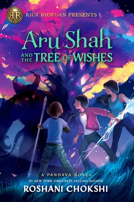 Aru Shah și copacul dorințelor (Aru Shah and the Tree of Wishes) - Aru Shah and the Tree of Wishes