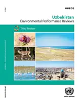 Evaluarea performanței de mediu: Uzbekistan - A treia evaluare - Environmental Performance Reviews: Uzbekistan - Third Review