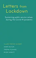 Scrisori din închisoare: Susținerea valorilor serviciului public în timpul pandemiei Covid-19 - Letters from Lockdown: Sustaining Public Service Values During the Covid-19 Pandemic