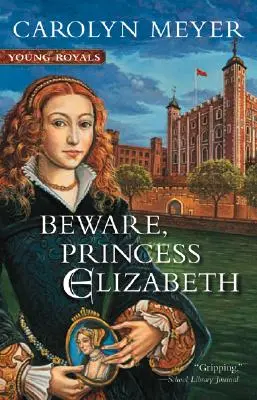 Ferește-te, prințesă Elizabeth - Beware, Princess Elizabeth