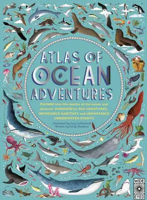 Atlasul aventurilor oceanice: Plonjați în adâncurile oceanului și descoperiți minunate creaturi marine, habitate incredibile și subacvatice de neratat - Atlas of Ocean Adventures: Plunge Into the Depths of the Ocean and Discover Wonderful Sea Creatures, Incredible Habitats, and Unmissable Underwat