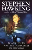 Black Holes And Baby Universes And Other Essays (Hawking Stephen (University of Cambridge))