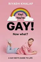 Yay! Ești gay! Acum ce? - Ghidul de viață al unui băiat homosexual - Yay! You're Gay! Now What? - A Gay Boy's Guide to Life