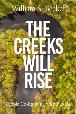 The Creeks Will Rise: People Coexisting with Floods
