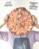 Tabăra de pizza: Rețete de la Pizzeria Beddia - Pizza Camp: Recipes from Pizzeria Beddia