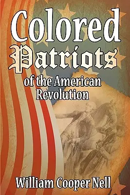 Patrioții de culoare ai revoluției americane - The Colored Patriots of the American Revolution