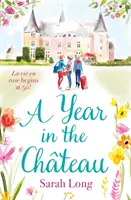 Year in the Chateau - O lectură escapistă perfectă pentru fanii serialului TV de succes - Year in the Chateau - Perfect escapist read for fans of the hit TV show