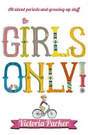Doar fete! Totul despre menstruație și chestii de maturizare - Girls Only! All about Periods and Growing-Up Stuff