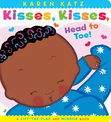 Pupici, pupici, din cap până-n picioare!: A Lift-The-Flap and Mirror Book - Kisses, Kisses, Head to Toe!: A Lift-The-Flap and Mirror Book