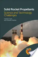 Propulsoare solide pentru rachete: Provocări științifice și tehnologice - Solid Rocket Propellants: Science and Technology Challenges