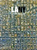 LA NY: Fotografii aeriene din Los Angeles și New York - LA NY: Aerial Photographs of Los Angeles and New York